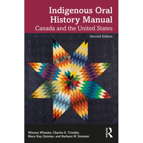 Indigenous Oral History Manual: Canada and the United States - Paperback