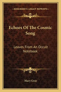 Echoes of the Cosmic Song: Leaves from an Occult Notebook - Paperback