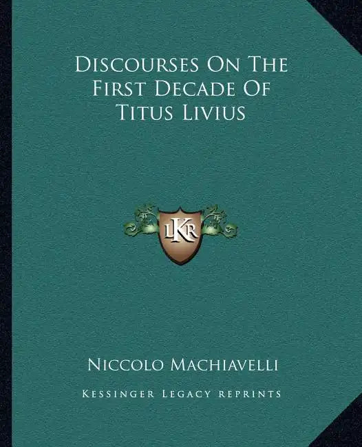 Discourses on the First Decade of Titus Livius - Paperback