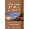 American Family Odyssey: Our Immigrant Ancestors Who Settled America - Hardcover