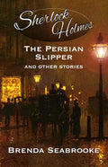 Sherlock Holmes: The Persian Slipper and Other Stories - Paperback