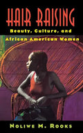 Hair Raising: Beauty, Culture, and African American Women - Paperback