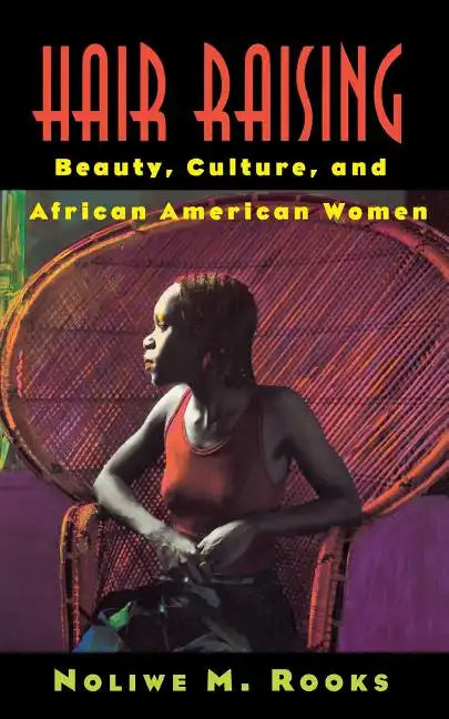 Hair Raising: Beauty, Culture, and African American Women - Paperback