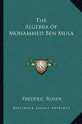 The Algebra of Mohammed Ben Musa - Paperback