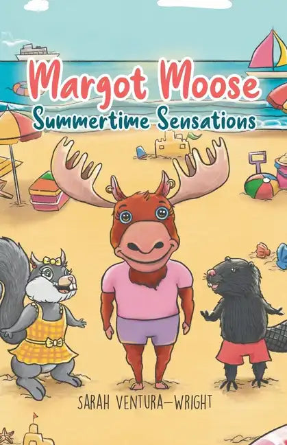 Margot Moose: Summertime Sensations - Paperback