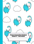 Primary Composition Notebook: Primary Composition Notebook Story Paper - 8.5x11 - Grades K-2: I wanna be a bird (cute cats) School Specialty Handwri - Paperback