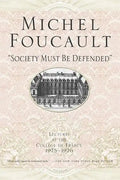 Society Must Be Defended: Lectures at the Collhge de France, 1975-76 - Paperback