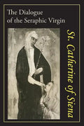 Catherine of Siena: The Dialogue of St. Catherine of Siena - Paperback