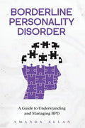 Borderline Personality Disorder: A Guide to Understanding and Managing BPD - Paperback