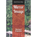 Mirror Image: Journey to Forgiveness - Paperback