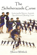 The Scheherazade Curse: featuring the Novice Jazzicals Synchronized Skating Team - Paperback