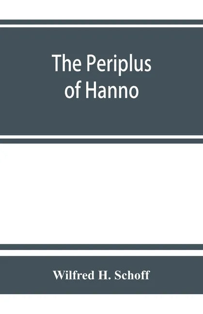 The Periplus of Hanno; a voyage of discovery down the west African coast - Paperback