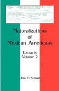 Naturalizations of Mexican Americans: Extracts, Volume 2 - Paperback