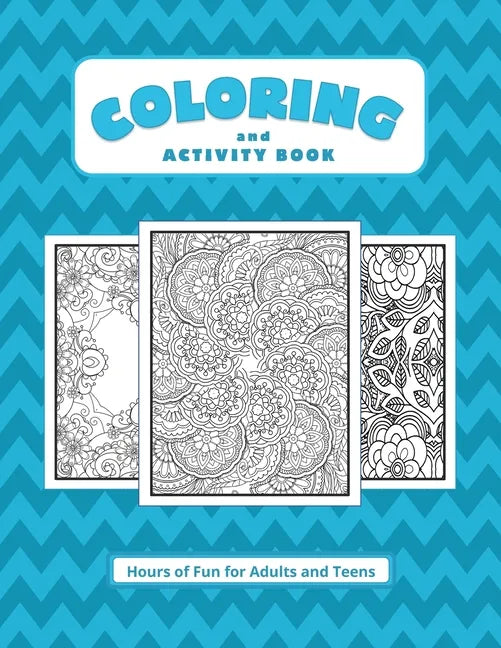 Coloring and Activity Book: Hours of Fun for Adults and Teens - Paperback