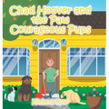Chad Hoover and the Paw Courageous Pups - Hardcover