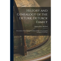 History and Genealogy of the DeTurk, DeTurck Family; Descendants of Isaac DeTurk and Maria DeHarcourt, Compiled by Eugene P. DeTurk. - Paperback