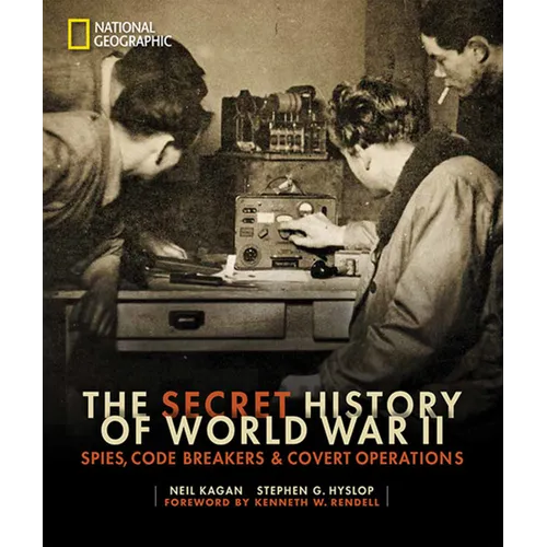 The Secret History of World War II: Spies, Code Breakers, and Covert Operations - Hardcover