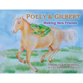 Polly and Gilbert: Making New Friends - Paperback