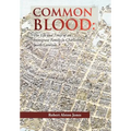 Common Blood: The Life and Times of an Immigrant Family in Charleston, SC. - Hardcover