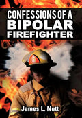 Confessions of a Bipolar Firefighter - Hardcover