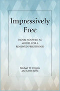 Impressively Free: Henri Nouwen as Model for a Reformed Priesthood - Paperback