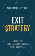 Exit Strategy: A Guide to Successfully Selling Your Business - Paperback