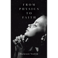 From Physics to Faith - Paperback