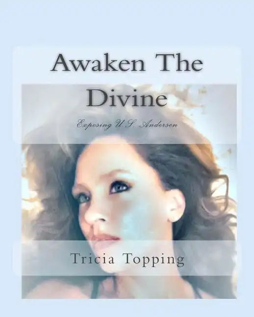 Awaken The Divine: Exposing U.S. Andersen - Paperback