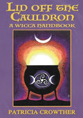 Lid Off The Cauldron: A Wicca Handbook - Paperback