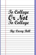 To College or Not To College - Paperback