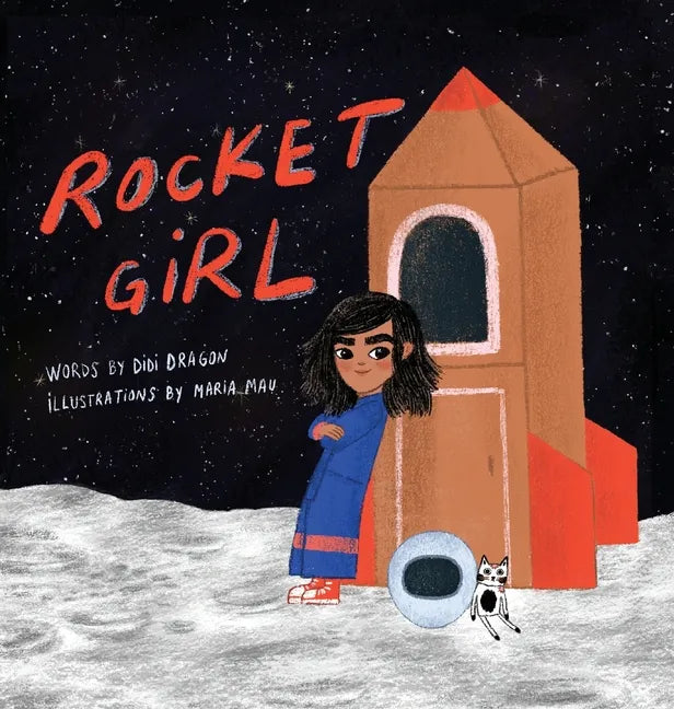 Rocket Girl: A Space Book about Shooting for the Stars & Landing on the Moon! - Hardcover
