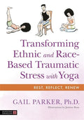Transforming Ethnic and Race-Based Traumatic Stress with Yoga - Paperback