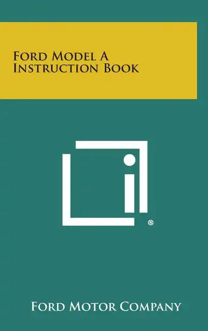 Ford Model a Instruction Book - Hardcover