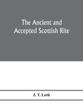 The Ancient and accepted Scottish rite; illustrations of the emblems of the thirty-three degrees; with a short description of each as worked under the - Paperback