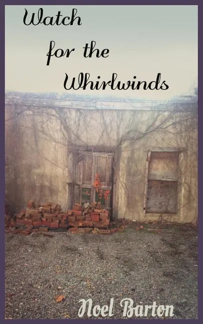 Watch for the Whirlwinds: Watch for the Whirlwinds - Paperback
