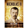 Nicholas II: Tsar to Saint - Paperback