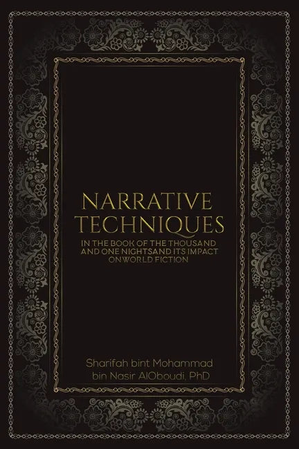 Narrative Techniques in the Book of the Thousand and One Nights and its Impact on World Fiction - Paperback