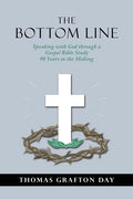 The Bottom Line: Speaking with God through a Gospel Bible Study 90 years in the Making - Paperback