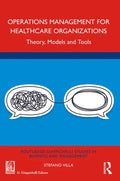 Operations Management for Healthcare Organizations: Theory, Models and Tools - Paperback