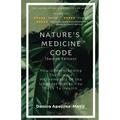 Nature's Medicine Code: How Understanding the Simple Mathematics of the Universe Brings You Back to Health - Paperback