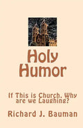 Holy Humor: If This is Church, Why are we Lauging? - Paperback