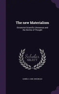 The new Materialism: Dictatorial Scientific Utterances and the Decline of Thought - Hardcover