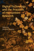 Digital Technology and the Practices of Humanities Research - Paperback