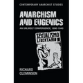 Anarchism and Eugenics: An Unlikely Convergence, 1890-1940 - Paperback