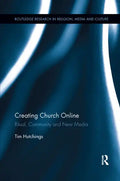 Creating Church Online: Ritual, Community and New Media - Paperback