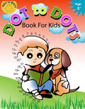 Dot to Dot Book for Kids Ages 3+: Children Activity Connect the dots, Coloring Book for Kids Ages 2-4 3-5 - Paperback
