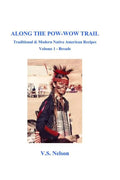 Along the Pow-Wow Trail: Traditional & Modern Native American Recipes - Paperback