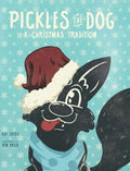 Pickles the Dog: A Christmas Tradition - Hardcover