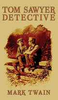 Tom Sawyer, Detective - Hardcover