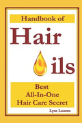 Handbook of Hair Oils: Find Out What Natural Oils Can Do For Your Hair - Paperback